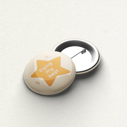 Star Badge 'Trying My Best' Handmade Button Pin